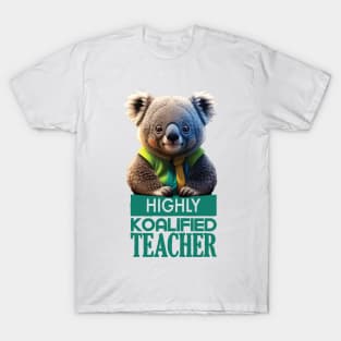 Just a Highly Koalified Teacher Koala 2 T-Shirt